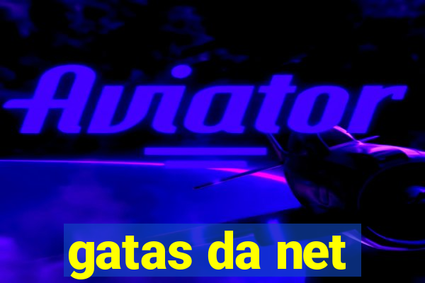 gatas da net